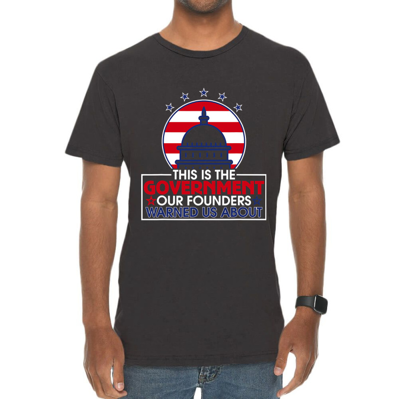 This Is The Government Our Founders Warned Us About  Classic Vintage T-shirt | Artistshot