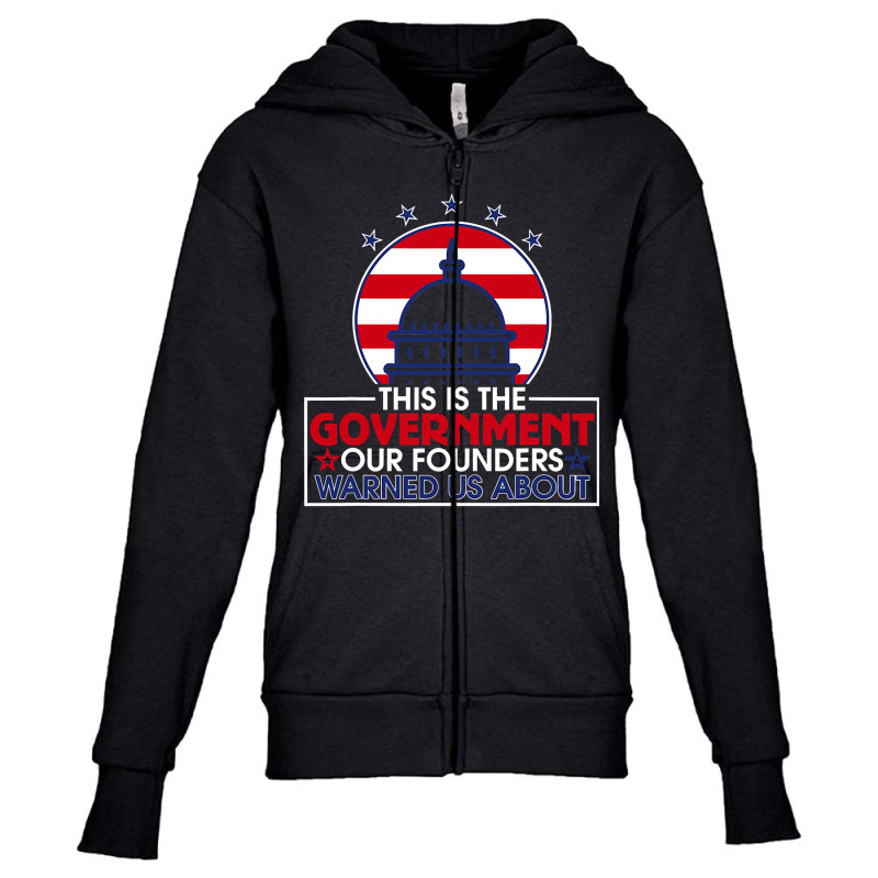 This Is The Government Our Founders Warned Us About  Classic Youth Zipper Hoodie | Artistshot