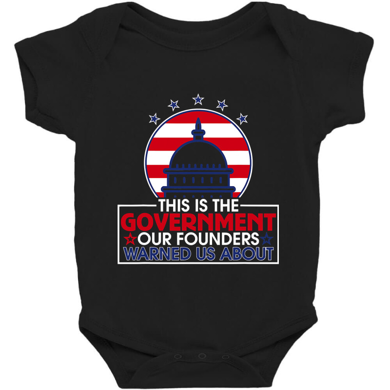 This Is The Government Our Founders Warned Us About  Classic Baby Bodysuit | Artistshot