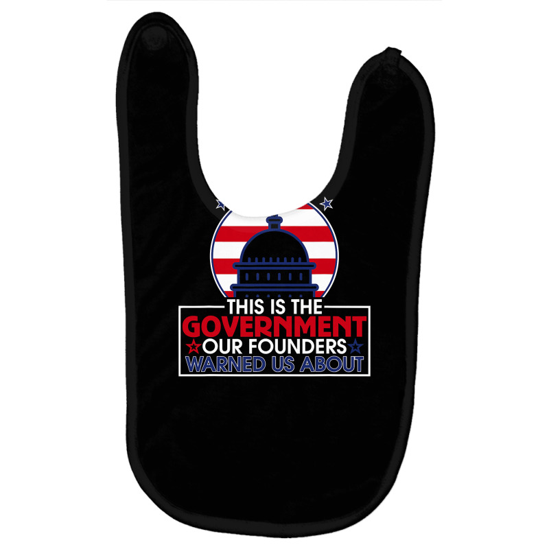 This Is The Government Our Founders Warned Us About  Classic Baby Bibs | Artistshot