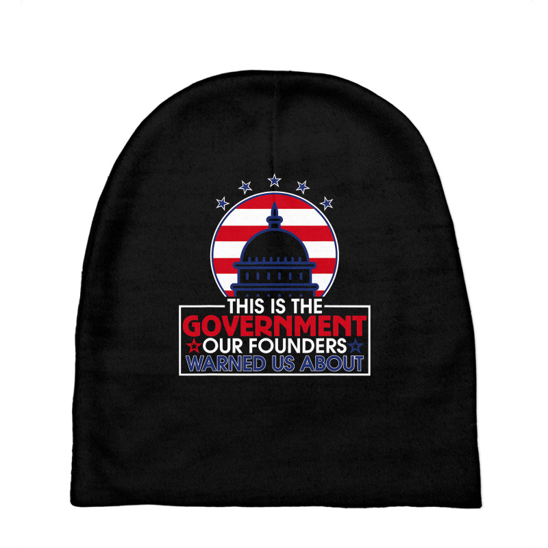 This Is The Government Our Founders Warned Us About  Classic Baby Beanies | Artistshot