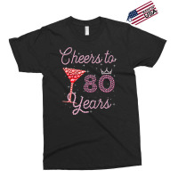 Cheers To 80 Years 80th Birthday 80 Years Old Bday Exclusive T-shirt | Artistshot