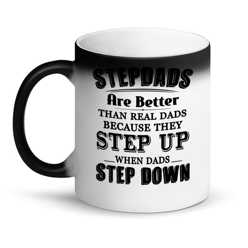 Stepdads Are Betters Than Real Dad Step Down Funny Gifts Magic Mug | Artistshot