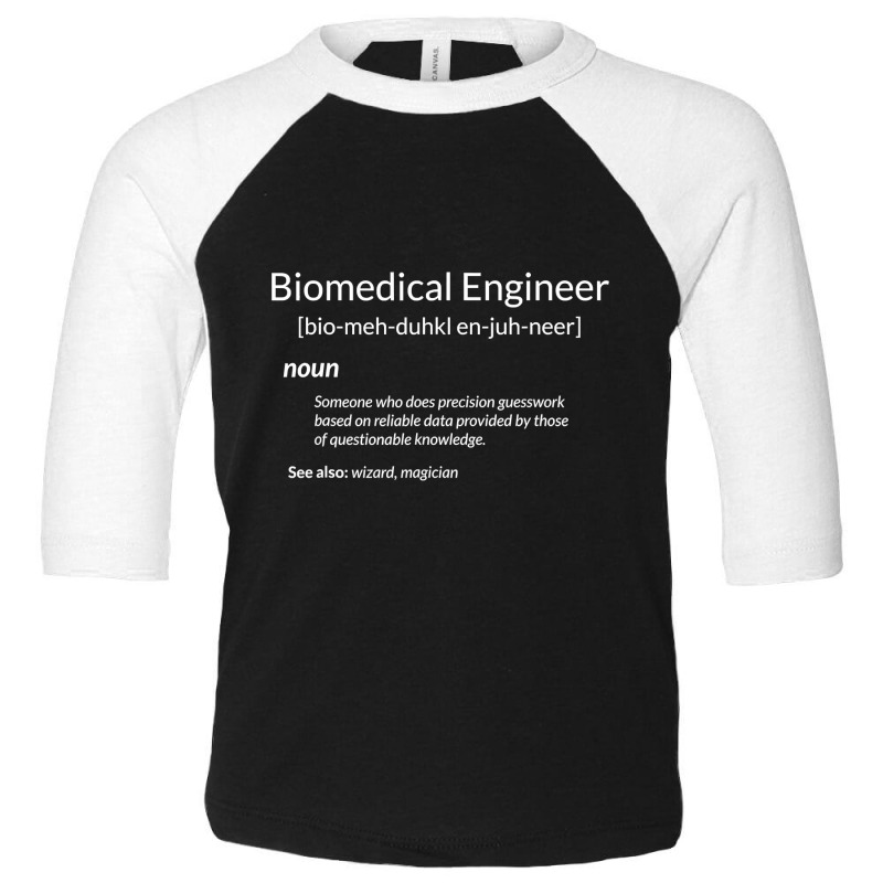 Funny Biomedical Engineering Biomedical Engineer Definition Toddler 3/4 Sleeve Tee | Artistshot