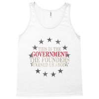 This Is The Government The Founders Warned Us About Tank Top | Artistshot