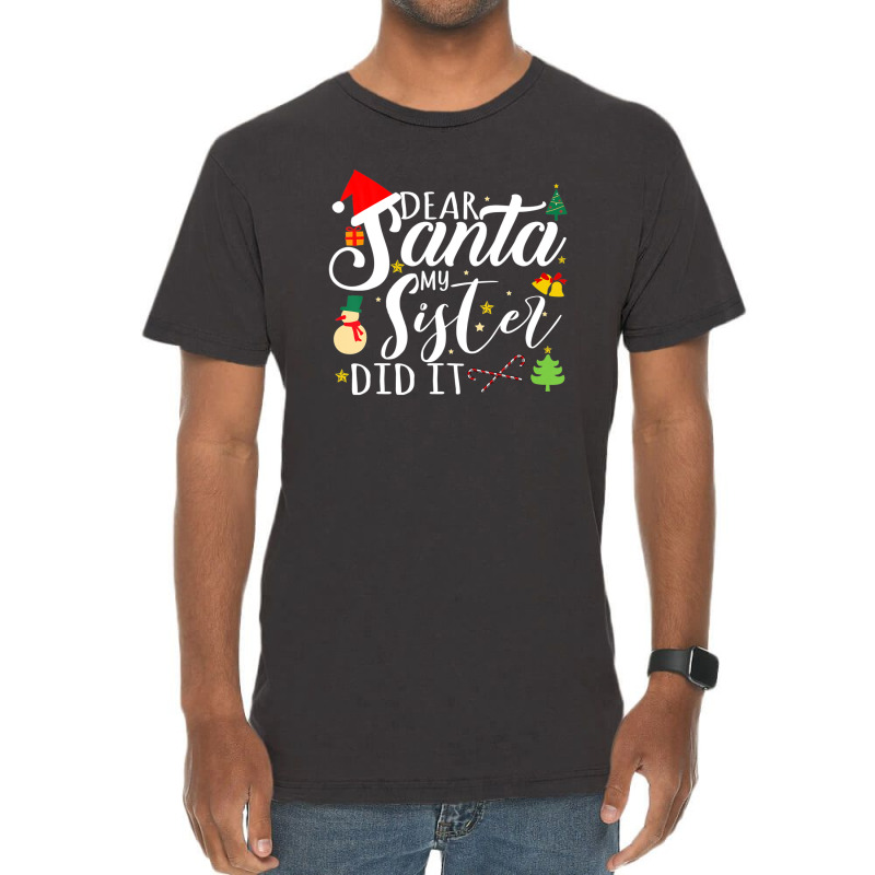 Dear Santa My Sister Did It Funny Santa Christmas Xmas Vintage T-shirt | Artistshot