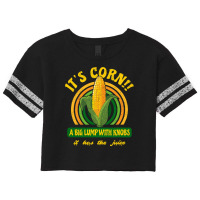 It S Corn  A Big Lump With Knobs  It Has The Juice Scorecard Crop Tee | Artistshot