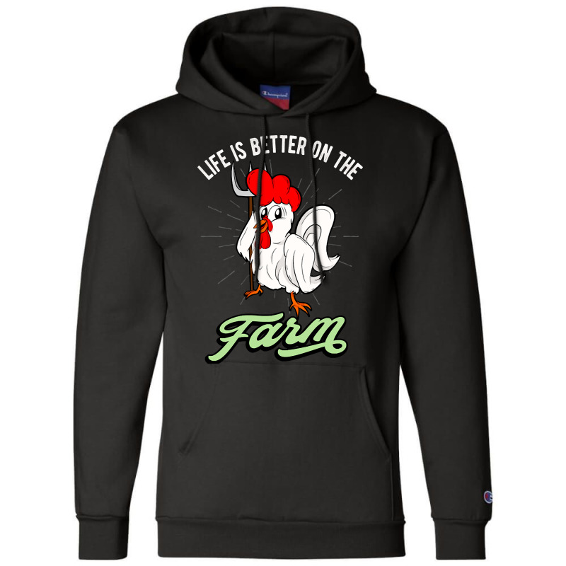 Chicken Life Is Better On The Farm Rooster Champion Hoodie | Artistshot