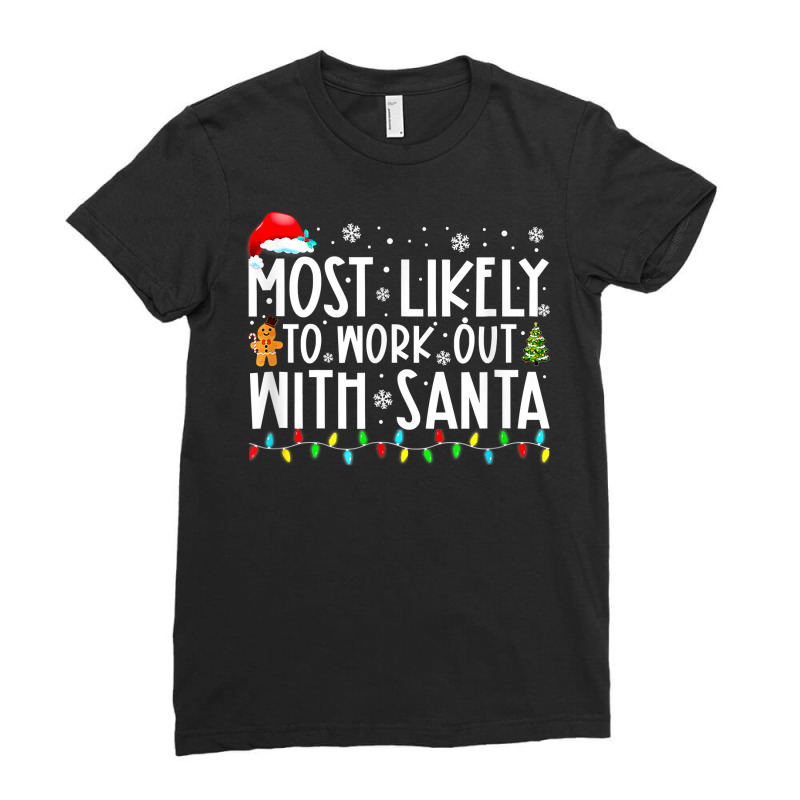 Most Likely To Work Out With Santa Funny Family Christmas T Shirt Ladies Fitted T-Shirt by caroldian | Artistshot