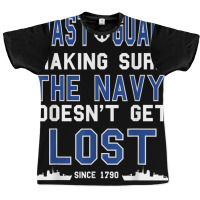 Coast Guard Making Sure The Navy Doesn't Get Lost Since 1790 Graphic T-shirt | Artistshot