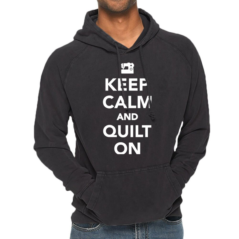 Keep Calm And Quilt On Vintage Hoodie | Artistshot