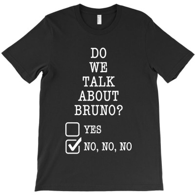 We Don’t Talk About Bruno T-shirt Designed By Melissa B South