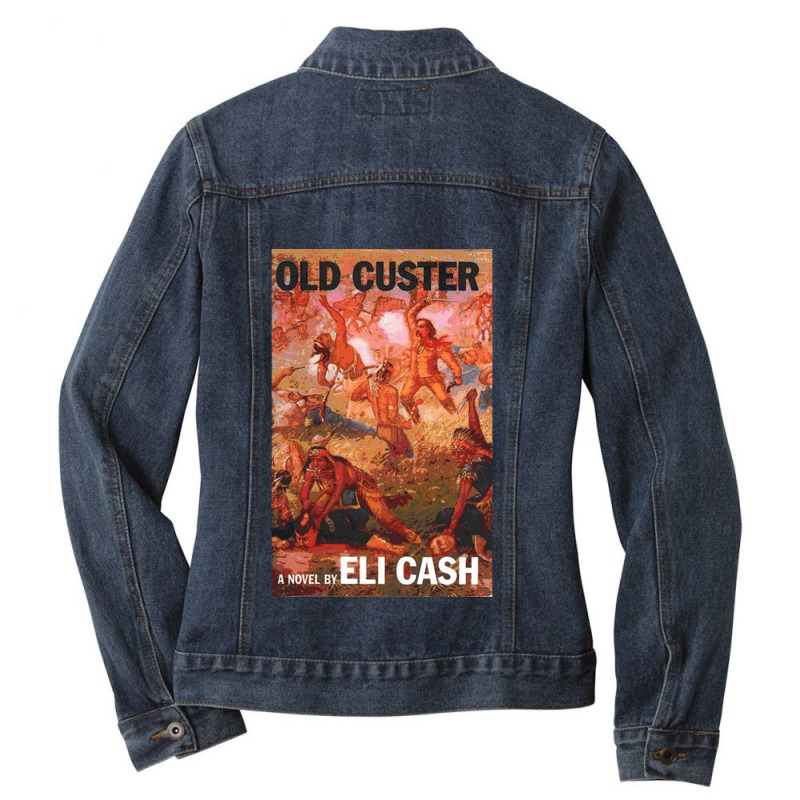 Old Custer A Novel By Eli Cash Ladies Denim Jacket by MabellaPennachio | Artistshot