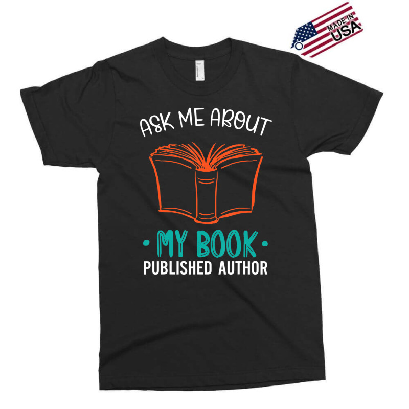 Hot Trend Published Author Ask Me About My Book Exclusive T-shirt by yumgaugeteuda | Artistshot