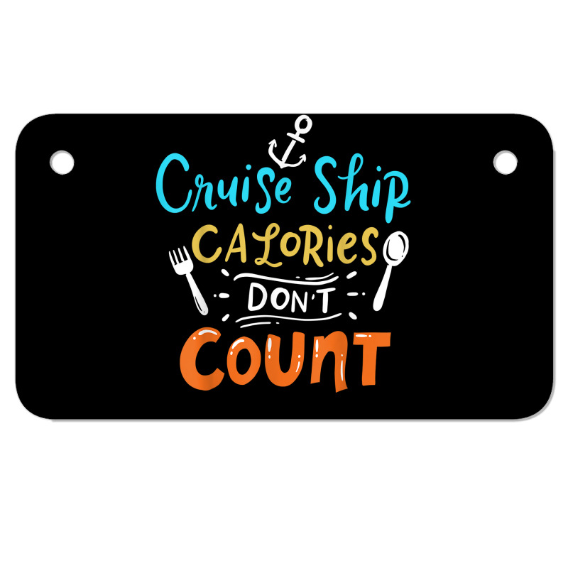 Cruise Ship Calories Don't Count T Shirt Motorcycle License Plate | Artistshot