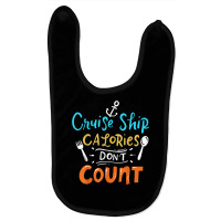 Cruise Ship Calories Don't Count T Shirt Baby Bibs | Artistshot