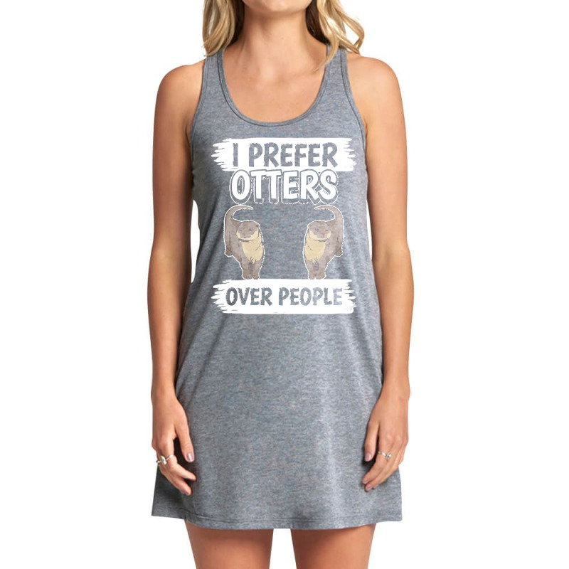 Otter T  Shirt Sea Otter I Prefer Otters Over People T  Shirt Tank Dress by romaguerajaime937 | Artistshot