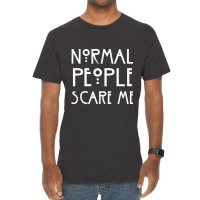 Normal People Scare Vintage T-shirt | Artistshot