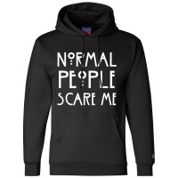 Normal People Scare Champion Hoodie | Artistshot