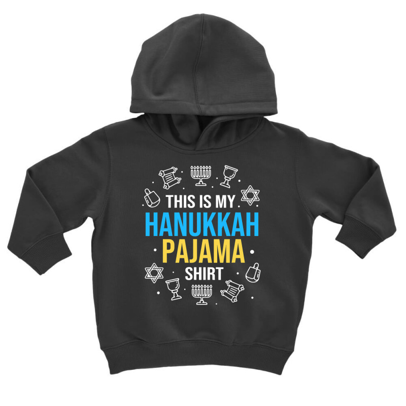 Chanukah Pajamas Family This Is My Hanukkah Pajama Toddler Hoodie by HANANELArtist | Artistshot