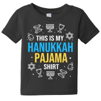 Chanukah Pajamas Family This Is My Hanukkah Pajama Baby Tee | Artistshot