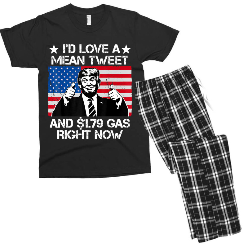 Trending I'd Love A Mean Tweet And 1.79 Gas Right Now Trump Men's T-shirt Pajama Set | Artistshot