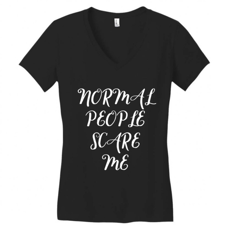 Normal People Scare Me Women's V-Neck T-Shirt by JAYWANADAVIS | Artistshot