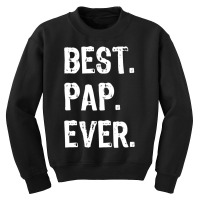 Best Pap Ever Funny Cool Youth Sweatshirt | Artistshot