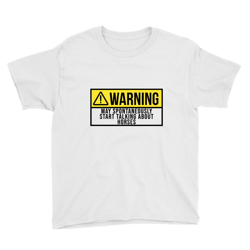 Funny And Awesome Warning May Spontaneously Start Talking About Horse Youth Tee by Sierra Dennis | Artistshot