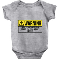 Funny And Awesome Warning May Spontaneously Start Talking About Horse Baby Bodysuit | Artistshot