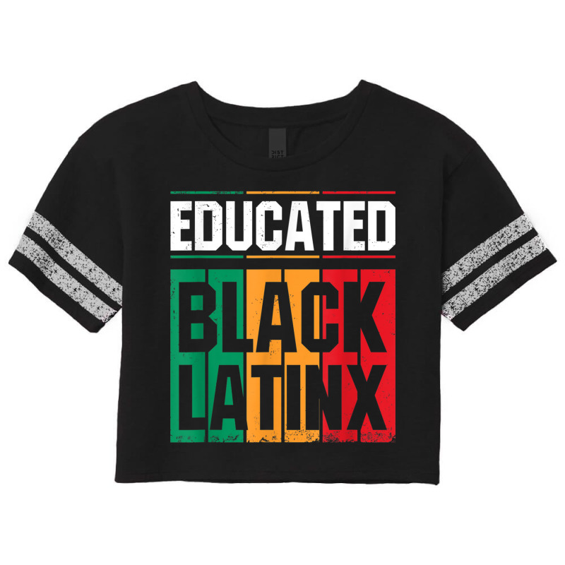 Educated Black Latinx  Afro Latina Pride Gift Shirt Scorecard Crop Tee by KYLEEORGE | Artistshot