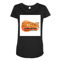 Butternut Streaming Service Home Of Tiny Secret Whispers Poster Maternity Scoop Neck T-shirt | Artistshot