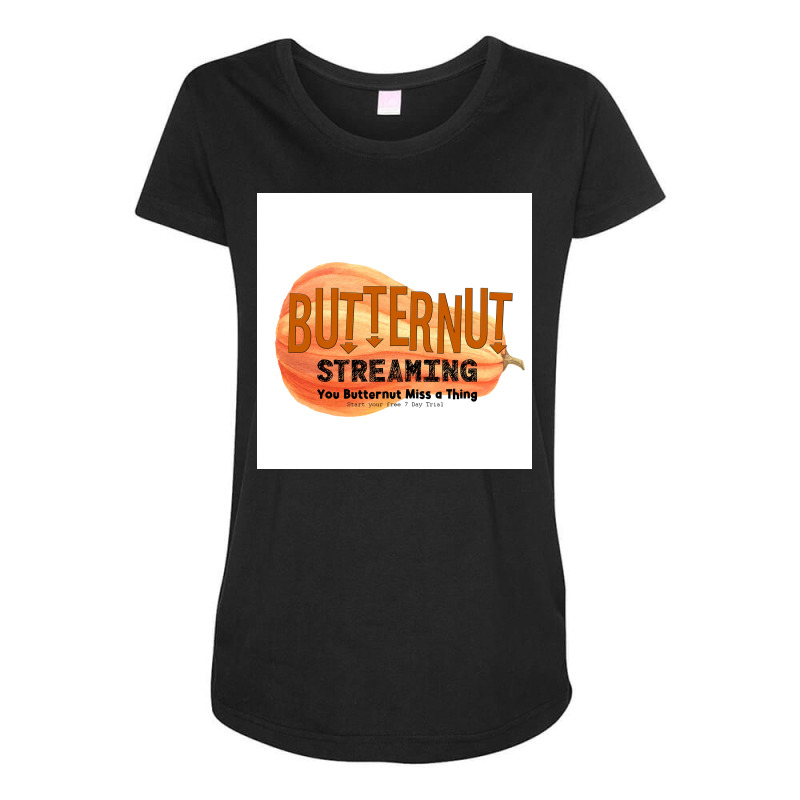 Butternut Streaming Service Home Of Tiny Secret Whispers Poster Maternity Scoop Neck T-shirt by qasemjumaidq | Artistshot