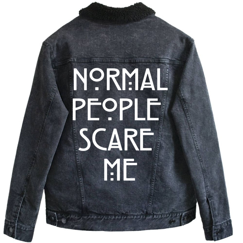 Normal People Scare Me  (1) Unisex Sherpa-Lined Denim Jacket by JAYWANADAVIS | Artistshot