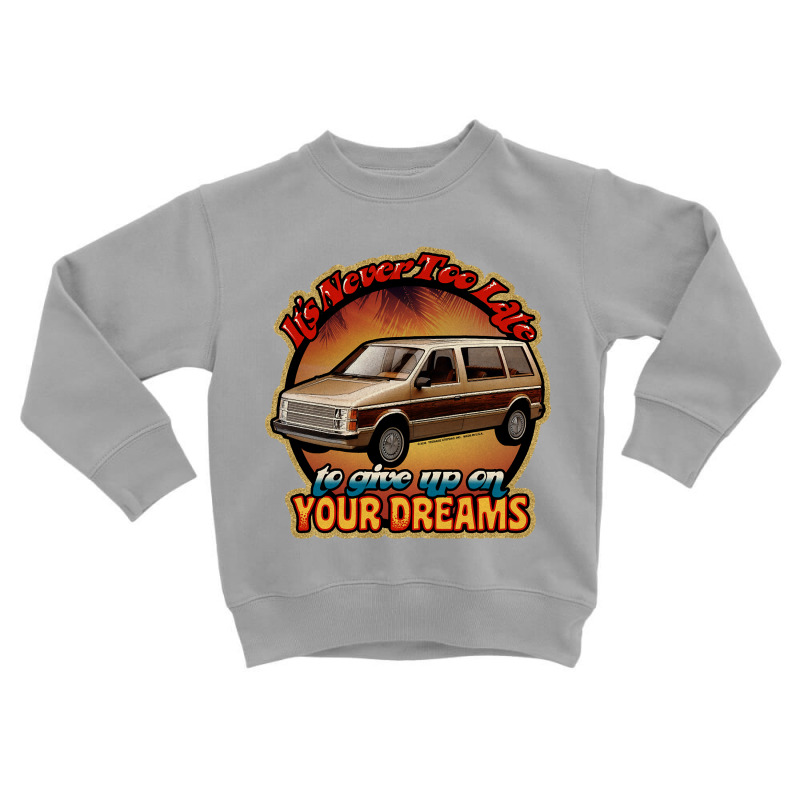 Trending Minivan Dreams Toddler Sweatshirt by seifertmurryq3jmxs | Artistshot