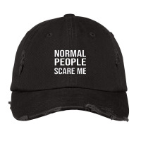 Normal People Scare Me  Kopie Von Kopie Von Kopie Von All Men Are Crea Vintage Cap | Artistshot