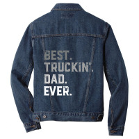 Best Truckin  Dad Ever For Men T  Fathers Day Men Denim Jacket | Artistshot