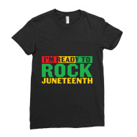 I'm Ready Rock Juneteenth Ladies Fitted T-shirt | Artistshot