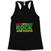 I'm Ready Rock Juneteenth Racerback Tank | Artistshot