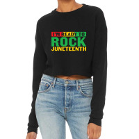 I'm Ready Rock Juneteenth Cropped Sweater | Artistshot