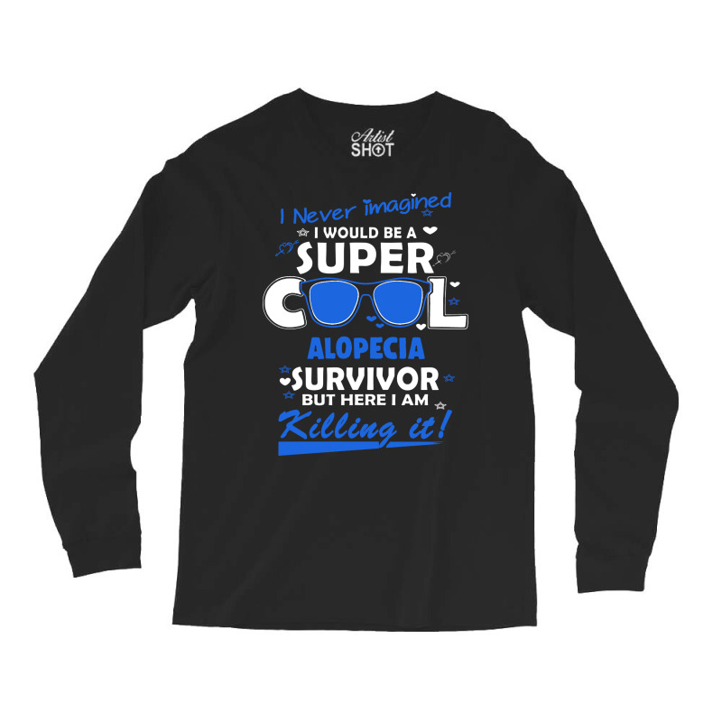 Alopecia Awareness Super Cool Survivor  In This Family No One Fights A Long Sleeve Shirts | Artistshot