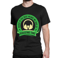 Music Is The Best Means We Have Of Digesting Time Classic T-shirt | Artistshot