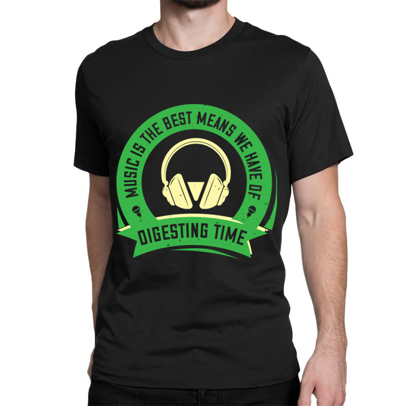 Music Is The Best Means We Have Of Digesting Time Classic T-shirt by KyungSavard | Artistshot