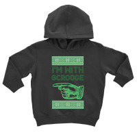 I'm With Scrooge - Scrooge Christmas - Green Toddler Hoodie | Artistshot