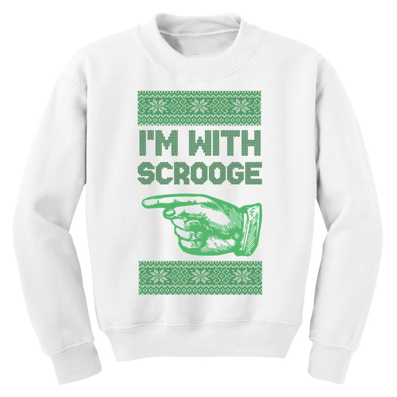 I'm With Scrooge - Scrooge Christmas - Green Youth Sweatshirt | Artistshot