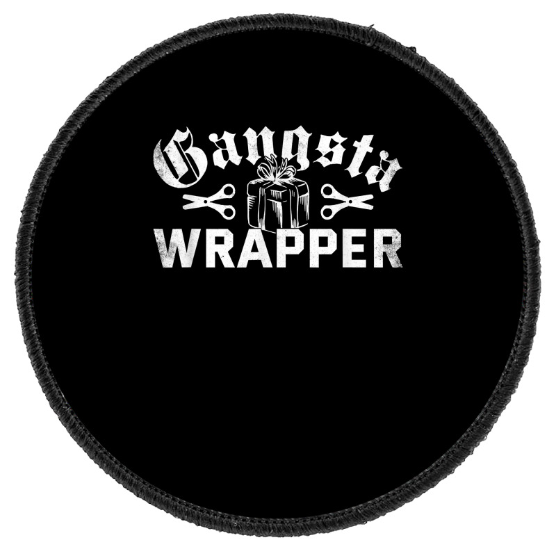 Gangsta Wrapper Funny Xmas Pun Christmas Holiday T Shirt Round Patch | Artistshot