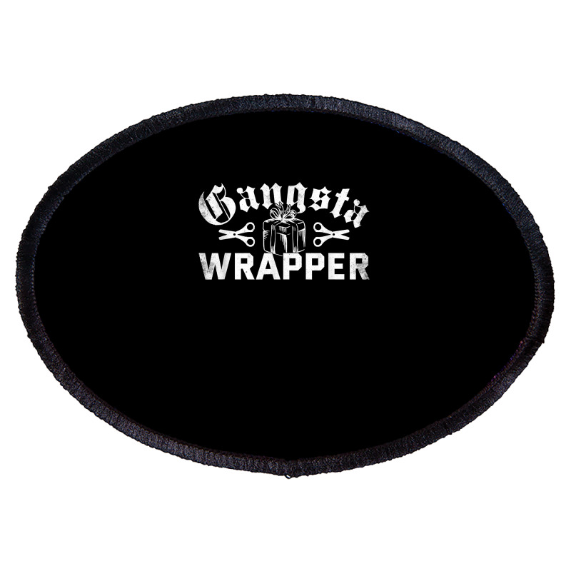 Gangsta Wrapper Funny Xmas Pun Christmas Holiday T Shirt Oval Patch | Artistshot