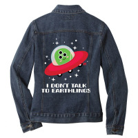 Dont Talk To Earthlings Ladies Denim Jacket | Artistshot