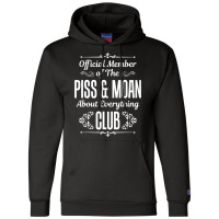 Official Member Of The Piss   Moan About Everything Club Tee Champion Hoodie | Artistshot