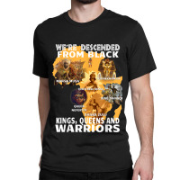 Black Royalty Black King S And Warriors Juneteenth _001 Classic T-shirt | Artistshot